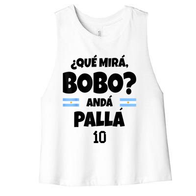 Qué Miras Bobo Qué Mira Bobo, Andá Pa' Allá Women's Racerback Cropped Tank