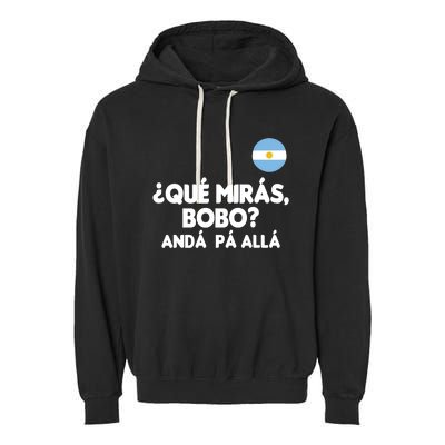 Qué Miras Bobo Qué Mira Bobo Gift Garment-Dyed Fleece Hoodie