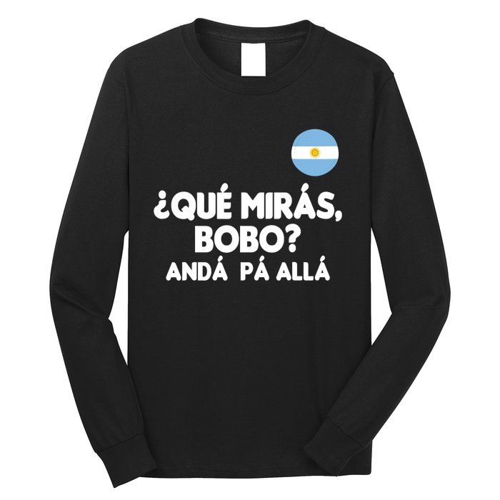 Qué Miras Bobo Qué Mira Bobo Gift Long Sleeve Shirt