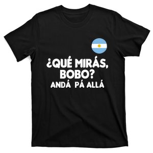 Qué Miras Bobo Qué Mira Bobo Gift T-Shirt