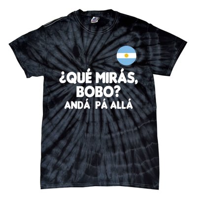 Qué Miras Bobo Qué Mira Bobo Gift Tie-Dye T-Shirt