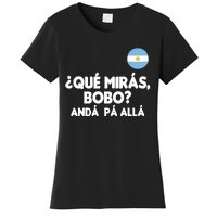 Qué Miras Bobo Qué Mira Bobo Gift Women's T-Shirt