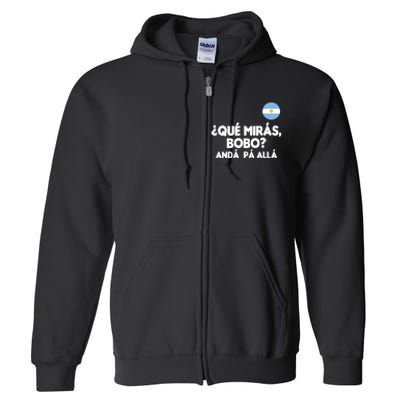 Qué Miras Bobo Qué Mira Bobo Gift Full Zip Hoodie