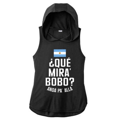 Qué Miras Bobo Qué Mirás Bobo, Andá Pa' Allá Funny Speech Flag Design Ladies PosiCharge Tri-Blend Wicking Draft Hoodie Tank