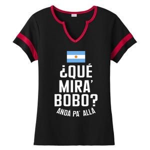 Qué Miras Bobo Qué Mirás Bobo, Andá Pa' Allá Funny Speech Flag Design Ladies Halftime Notch Neck Tee