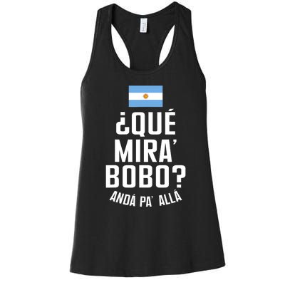 Qué Miras Bobo Qué Mirás Bobo, Andá Pa' Allá Funny Speech Flag Design Women's Racerback Tank