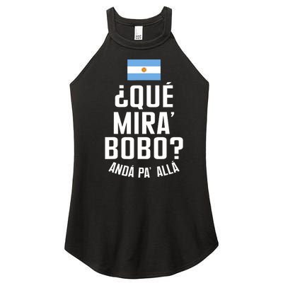 Qué Miras Bobo Qué Mirás Bobo, Andá Pa' Allá Funny Speech Flag Design Women's Perfect Tri Rocker Tank