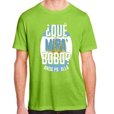 Qué Miras Bobo Qué Mirás Bobo, Andá Pa' Allá Funny Gift Adult ChromaSoft Performance T-Shirt