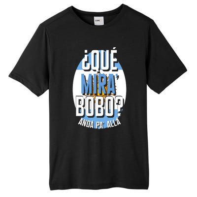 Qué Miras Bobo Qué Mirás Bobo, Andá Pa' Allá Funny Gift Tall Fusion ChromaSoft Performance T-Shirt