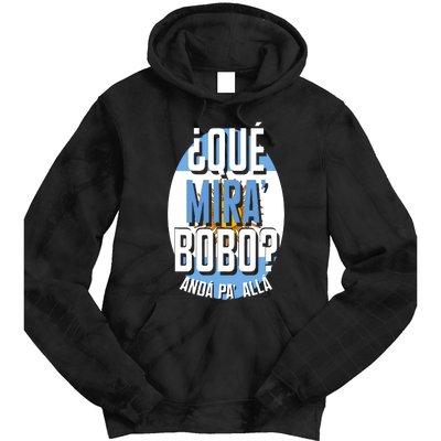 Qué Miras Bobo Qué Mirás Bobo, Andá Pa' Allá Funny Gift Tie Dye Hoodie