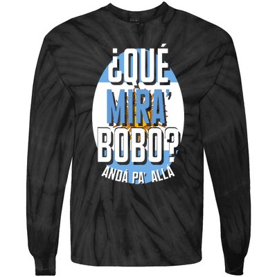 Qué Miras Bobo Qué Mirás Bobo, Andá Pa' Allá Funny Gift Tie-Dye Long Sleeve Shirt