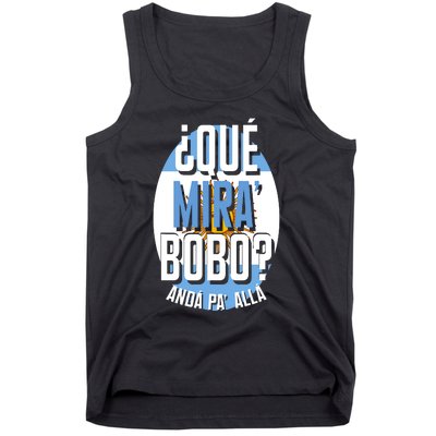 Qué Miras Bobo Qué Mirás Bobo, Andá Pa' Allá Funny Gift Tank Top