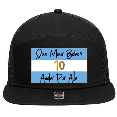 Que Mira Bobo Viral Argentina Funny 7 Panel Mesh Trucker Snapback Hat