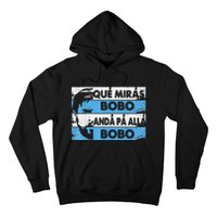 qué mirás bobo, andá pa' allá funny speech Hoodie