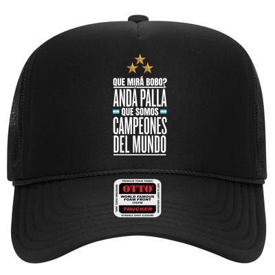 Que Miras Bobo? Argentina Campeones Del Mundo High Crown Mesh Back Trucker Hat