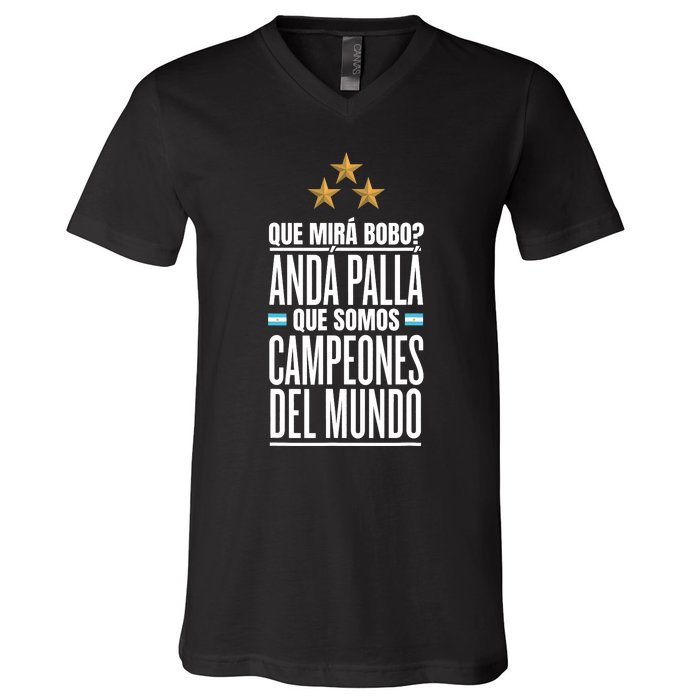 Que Miras Bobo? Argentina Campeones Del Mundo V-Neck T-Shirt