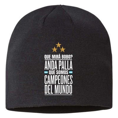 Que Miras Bobo? Argentina Campeones Del Mundo Sustainable Beanie