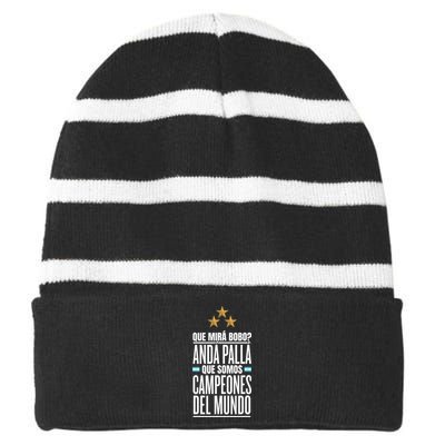 Que Miras Bobo? Argentina Campeones Del Mundo Striped Beanie with Solid Band