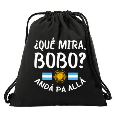 Qué Miras Bobo Qué Mira Bobo Andá Pa Allá Funny Design Drawstring Bag