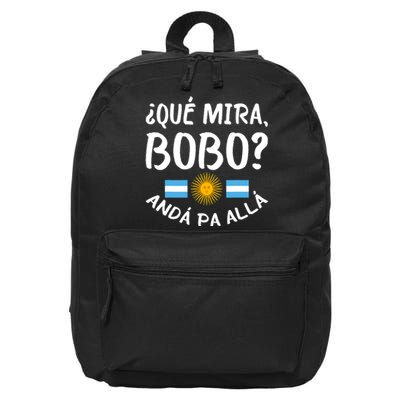 Qué Miras Bobo Qué Mira Bobo Andá Pa Allá Funny Design 16 in Basic Backpack