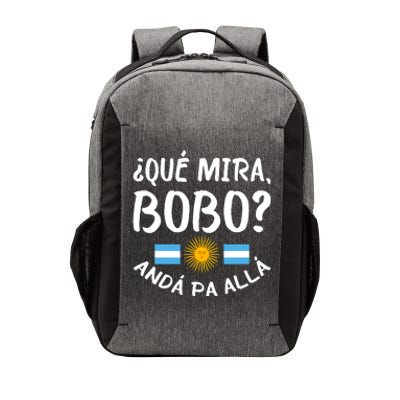 Qué Miras Bobo Qué Mira Bobo Andá Pa Allá Funny Design Vector Backpack