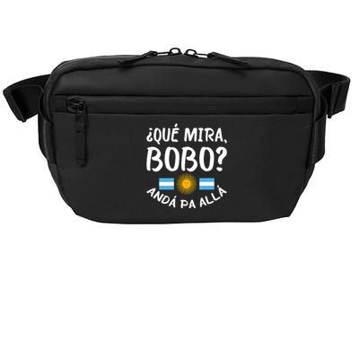 Qué Miras Bobo Qué Mira Bobo Andá Pa Allá Funny Design Crossbody Pack