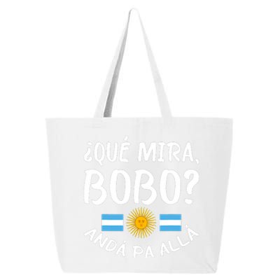 Qué Miras Bobo Qué Mira Bobo Andá Pa Allá Funny Design 25L Jumbo Tote