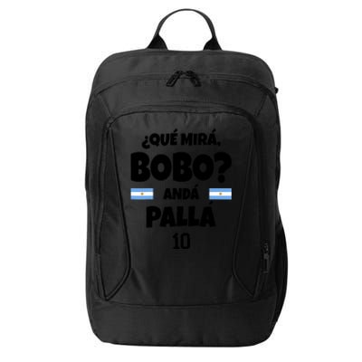 Qué Miras Bobo Qué Mira Bobo, Andá Pa' Allá Funny Meme City Backpack