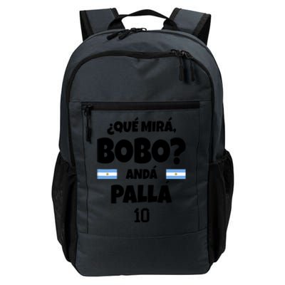 Qué Miras Bobo Qué Mira Bobo, Andá Pa' Allá Funny Meme Daily Commute Backpack