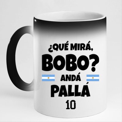 Qué Miras Bobo Qué Mira Bobo, Andá Pa' Allá 11oz Black Color Changing Mug