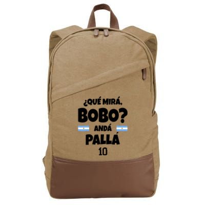 Qué Miras Bobo Qué Mira Bobo, Andá Pa' Allá Cotton Canvas Backpack