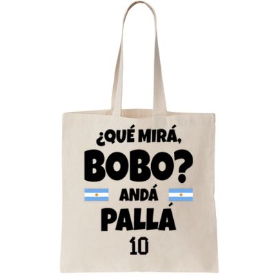 Qué Miras Bobo Qué Mira Bobo, Andá Pa' Allá Tote Bag