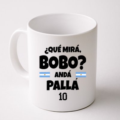 Qué Miras Bobo Qué Mira Bobo, Andá Pa' Allá Coffee Mug