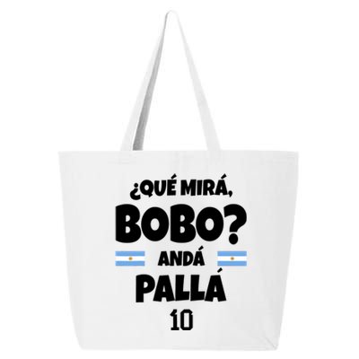 Qué Miras Bobo Qué Mira Bobo, Andá Pa' Allá 25L Jumbo Tote