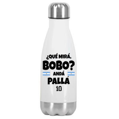 Qué Miras Bobo Qué Mira Bobo, Andá Pa' Allá Stainless Steel Insulated Water Bottle