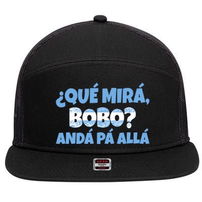 Qué Miras Bobo Andá Pa' Allá Bobo Argentina Funny Meme 7 Panel Mesh Trucker Snapback Hat