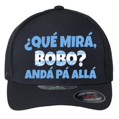 Qué Miras Bobo Andá Pa' Allá Bobo Argentina Funny Meme Flexfit Unipanel Trucker Cap