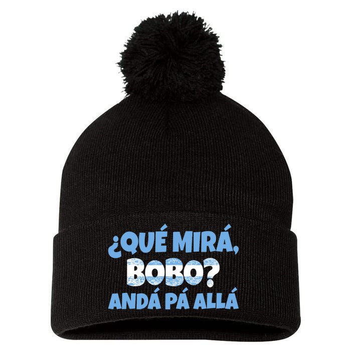 Qué Miras Bobo Andá Pa' Allá Bobo Argentina Funny Meme Pom Pom 12in Knit Beanie