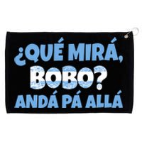 Qué Miras Bobo Andá Pa' Allá Bobo Argentina Funny Meme Grommeted Golf Towel