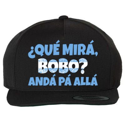 Qué Miras Bobo Andá Pa' Allá Bobo Argentina Funny Meme Wool Snapback Cap