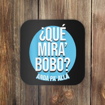 Qué Miras Bobo, Qué Mira Bobo Costume Coaster