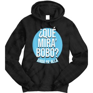 Qué Miras Bobo, Qué Mira Bobo Costume Tie Dye Hoodie