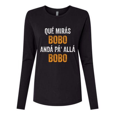 Qué Mirás Bobo, Andá Pa' Allá Bobo Funny Womens Cotton Relaxed Long Sleeve T-Shirt