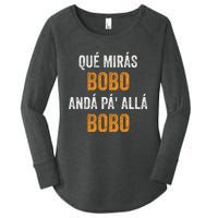 Qué Mirás Bobo, Andá Pa' Allá Bobo Funny Women's Perfect Tri Tunic Long Sleeve Shirt