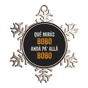 Qué Mirás Bobo, Andá Pa' Allá Bobo Funny Metallic Star Ornament