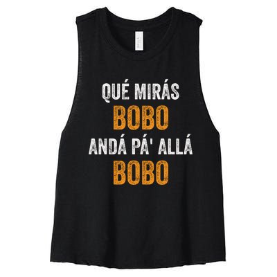 Qué Mirás Bobo, Andá Pa' Allá Bobo Funny Women's Racerback Cropped Tank