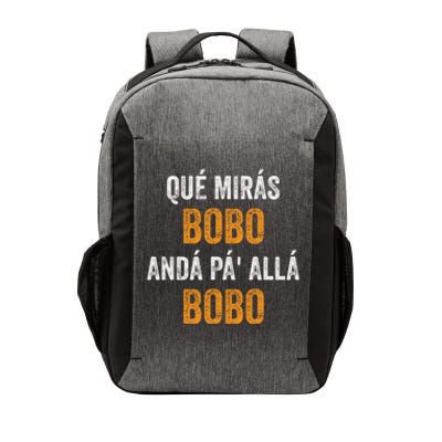 Qué Mirás Bobo, Andá Pa' Allá Bobo Funny Vector Backpack