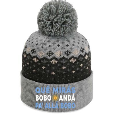 Qué Mirás Bobo, Andá Pa' Allá Funny Sarcastic Speech The Baniff Cuffed Pom Beanie