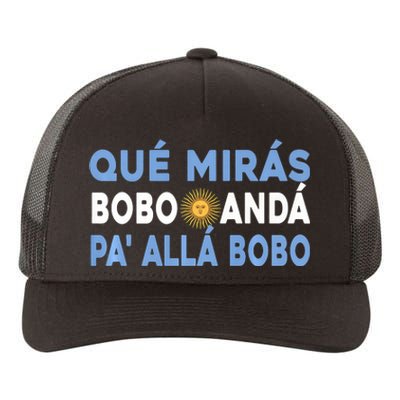 Qué Mirás Bobo, Andá Pa' Allá Funny Sarcastic Speech Yupoong Adult 5-Panel Trucker Hat