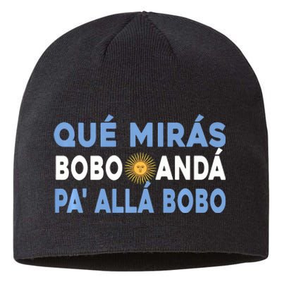 Qué Mirás Bobo, Andá Pa' Allá Funny Sarcastic Speech Sustainable Beanie